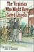 The Virginian Who Might Have Saved Lincoln