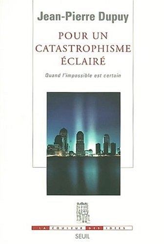 Pour un catastrophisme éclairé : Quand L'impossible Est Certain (Paperback)
