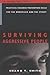 Surviving Aggressive People: Practical Violence Prevention Skills for the Workplace and the Street (The Culture Tools Series)