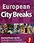 European City Breaks: The A-z Guide to Europe's Top 40 Cities