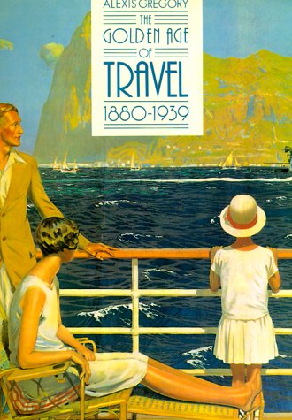 The Golden Age Of Travel, 1880-1939 (Paperback)