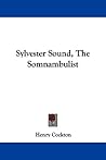 Sylvester Sound, the Somnambulist
