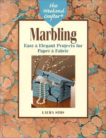 The Weekend Crafter: Marbling: Easy & Elegant Projects for Paper & Fabric (Paperback)