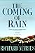 The Coming of Rain by Richard Marius The Coming of Rain by Richard Marius