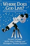 Where Does God Live? Questions and Answers for Parents and Children Where Does God Live? Questions and Answers for Parents and Children