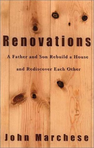 Renovations: A Father and Son Rebuild a House and Rediscover Each Other (Hardcover)