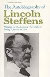 The Autobiography of Lincoln Steffens, Vol 2 The Autobiography of Lincoln Steffens, Vol 2