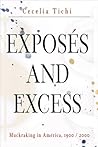 Exposés and Excess: Muckraking in America, 1900 / 2000 (Personal Takes)