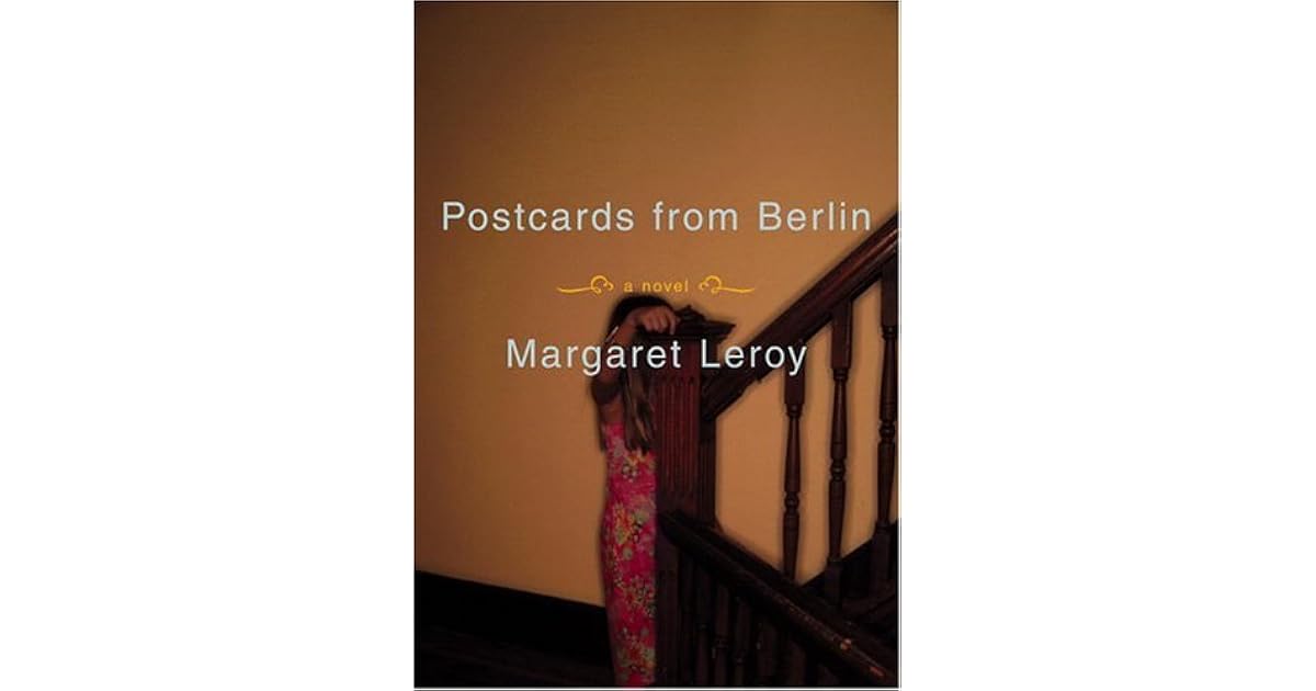Postcards from Berlin by Margaret Leroy