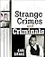 Strange Crimes and Criminals