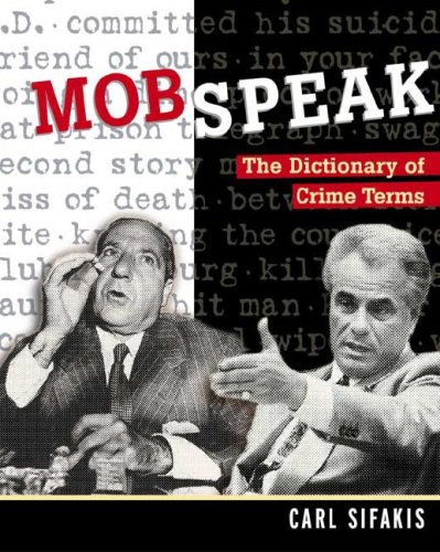 Mobspeak: The Dictionary of Crime Terms (Paperback)