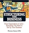 Structuring Your Business: From Corporations to LLCs, Everything You Need to Set Up Your Business Efficiently (Streetwise)