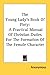 The Young Lady's Book of Piety: A Practical Manual of Christian Duties for the Formation of the Female Character