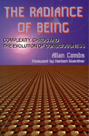 The Radiance of Being: Complexity, Chaos and the Evolution of Consciousness (Paperback)