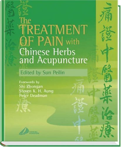 The Treatment of Pain with Chinese Herbs and Acupuncture (Hardcover)