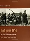 First Ypres 1914: The Birth of Trench Warfare (Praeger Illustrated Military History)