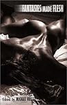 Fantasies Made Flesh