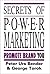 Secrets of Power Marketing