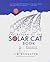 The Return of the Solar Cat Book: Mixing Cat Wisdom with Science and Solar Politics