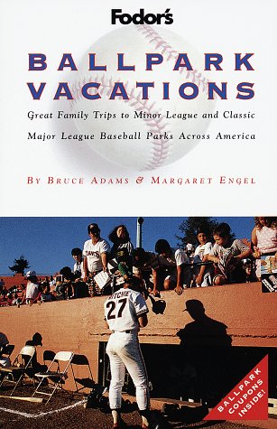 Ballpark Vacations: Great Family Trips to Minor League and Classic Major League Ballparks Across Ame rica (Paperback)