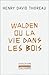 Walden: ou La Vie dans les bois