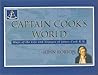 Captain Cook's World: Maps of the Life and Voyages of James Cook R. N.