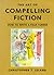 The Art of Compelling Fiction by Christopher T. Leland