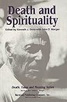 Death and Spirituality (Death, Value and Meaning Series)