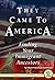They Came To America: Finding Your Immigrant Ancestors