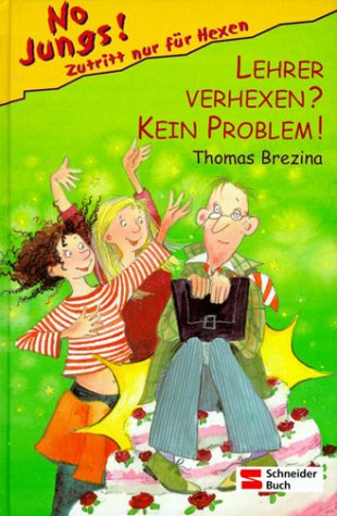 Lehrer verhexen? Kein Problem! (No Jungs! Zutritt nur für Hexen, #4)