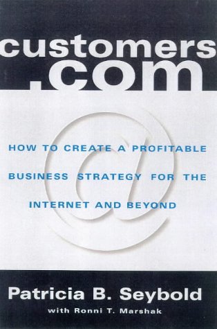 Customers.com: How to Create a Profitable Business Strategy for the Internet and Beyond