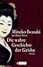 Die wahre Geschichte der Geisha by Mineko Iwasaki Die wahre Geschichte der Geisha by Mineko Iwasaki