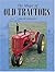 The Magic of Old Tractors