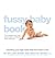 The Fussy Baby Book : Parenting Your High-Need Child from Birth to Five