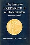 The Emperor Frederick II Of Hohenstaufen, Immutator Mundi by Thomas Curtis Van Cleve