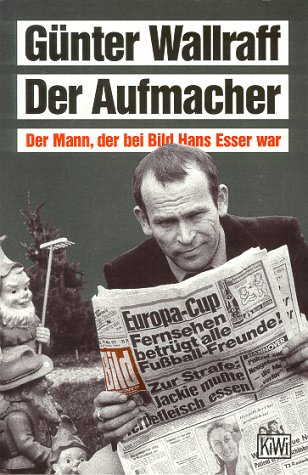 Der Aufmacher: Der Mann, Der Bei Bild Hans Esser War (Paperback)
