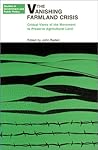 The Vanishing Farmland Crisis: Critical Views of the Movement to Preserve Agricultural Land