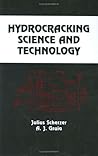 Hydrocracking Science and Technology (Chemical Industries) Hydrocracking Science and Technology (Chemical Industries)