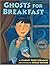 Ghosts for Breakfast by Stanley Todd Terasaki