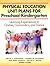Physical Education Unit Plans for Preschool-Kindergarten