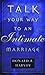 Talk Your Way to an Intimate Marriage