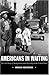Americans in Waiting: The Lost Story of Immigration and Citizenship in the United States