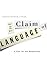 Claim Of Language: A Case F...