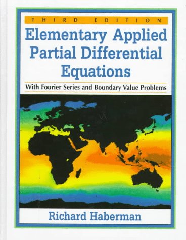Elementary Applied Partial Differential Equations With Fourier Series and Boundary Value Problems (3rd Edition)