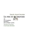 Le pin et l'olivier, ou Les charmes discrets de la Terre sainte (French Edition)