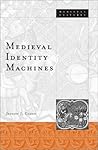 Medieval Identity Machines (Volume 35) (Medieval Cultures) Medieval Identity Machines (Volume 35) (Medieval Cultures)