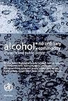 Alcohol and Public Policy: No Ordinary Commodity