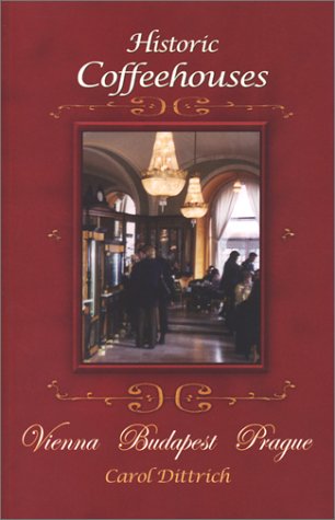 Historic Coffeehouses: Vienna, Budapest, Prague (Paperback)