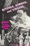 Bitches, Bimbos & Virgins by Gary J. Svehla