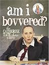 Am I Bovvered?: The Catherine Tate Show Scripts
